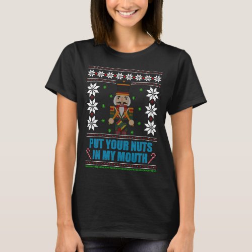 Put Your Nuts In My Mouth _ Ugly Christmas T_Shirt