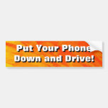Put Your Phone Down and Drive! Bumper Sticker