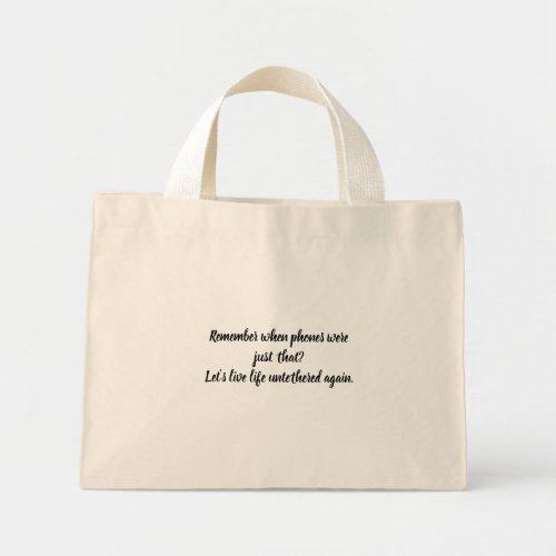 Put your phone down  be here now mini tote bag