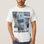 Put your Photo and Words on this Cute Shirt (Front)