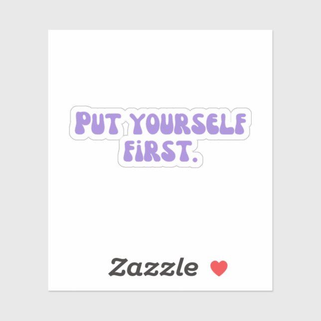 Put Yourself First Sticker (Sheet)