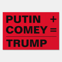 Putin + Comey = Trump Sign, 2-sided