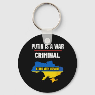 Putin Is A War Criminal Stand With Ukraine Support Keychain