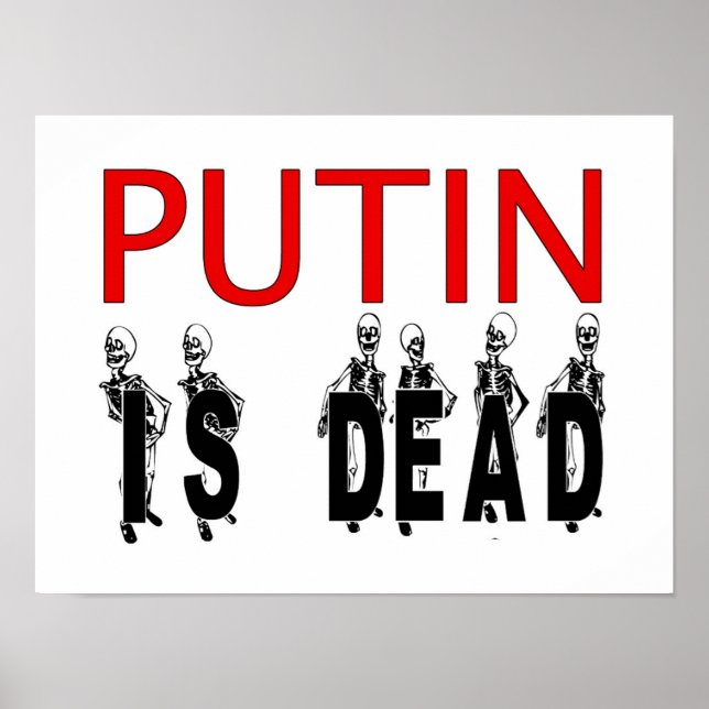 Putin Is Dead Poster! Poster (Front)