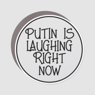 Putin is Laughing Right Now Car Magnet