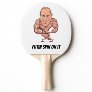 Putin Spin On It Ping Pong Paddle