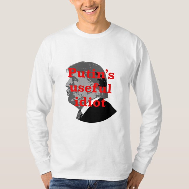 Putin's useful idiot T-Shirt (Front)
