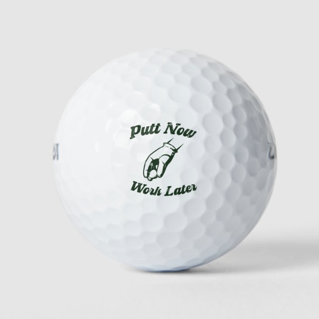 Putt Now Work Later Funny Golf Gifts Balls (Front)