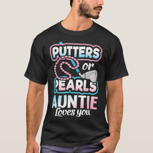 Putters Or Pearls Gender Reveal Auntie Baby T_Shirt