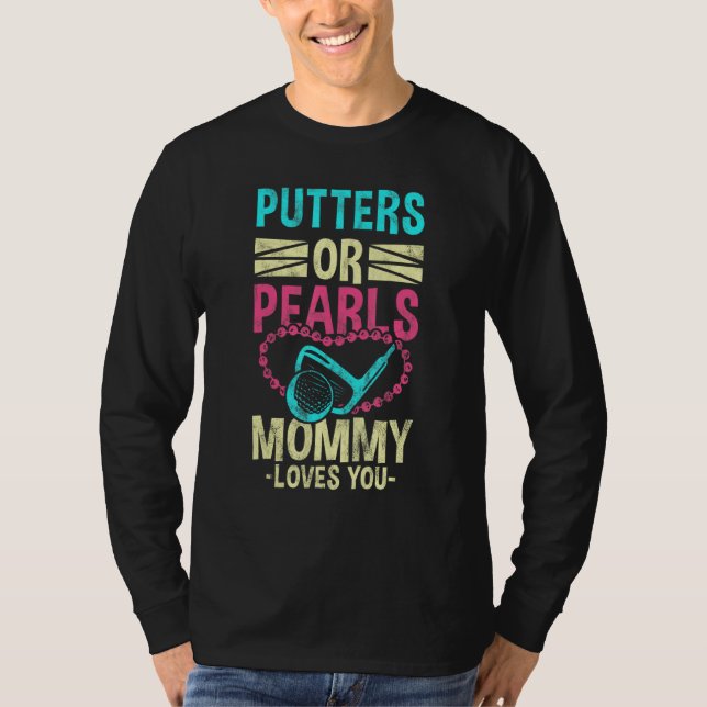 Putters Pearls Gender Baby Party Pregnancy Announc T-Shirt (Front)