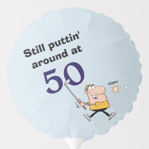 Puttin Around 50 Golf Birthday Balloon
