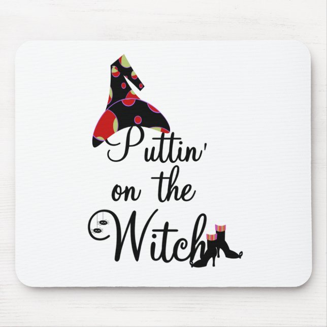 Puttin' on the Witch Mouse Pad (Front)