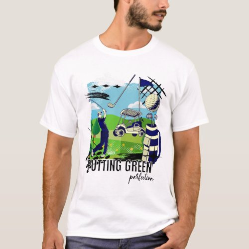 Putting Green Perfection _ Golf T_Shirt