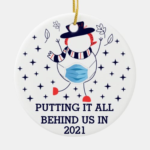 Putting it all behind us funny snowman 2021 ceramic ornament