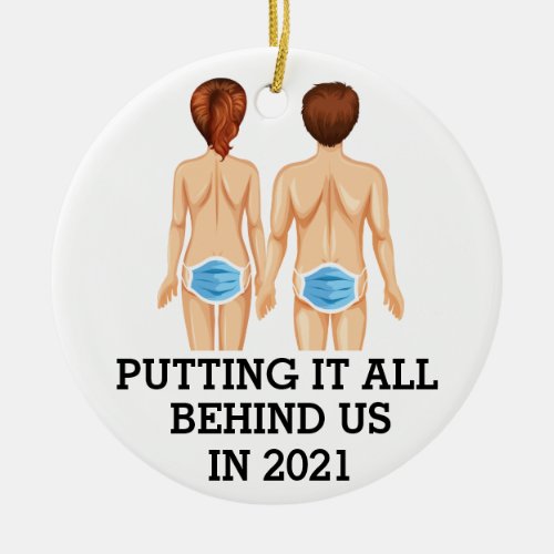 Putting it all behind us in 2021 ceramic ornament