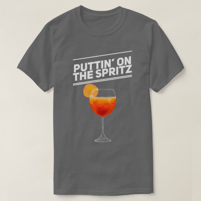 Putting On The Spritz T-Shirt (Design Front)