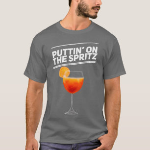 Putting On The Spritz T-Shirt