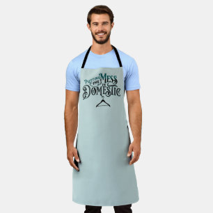 Putting the Mess in Domestic Apron