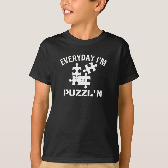 Puzzle Everyday I'm Puzzl'n T-Shirt (Front)
