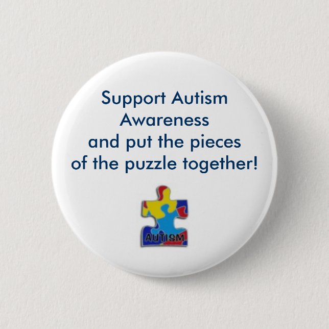 puzzle piece, Support Autism Awarenessand put t... Pinback Button (Front)