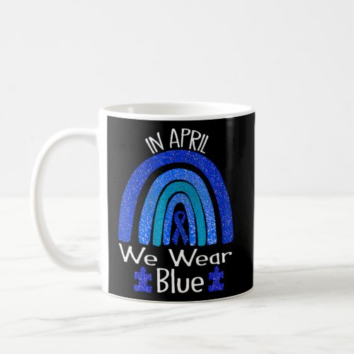 Puzzle Rainbow In April We Wear Blue Autism Awaren Coffee Mug