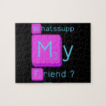 Whatssupp
 My
 Friend ?  Puzzles