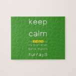 keep
 calm 
 it's JULY,it's
 my boyfriends
 birth month
 hurray!!!  Puzzles