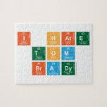 I HATE
 TOM
 BRADY  Puzzles