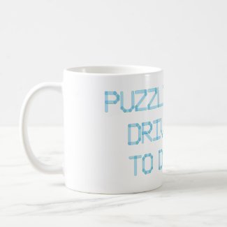 PUZZLING HAS DRIVEN ME TO DRINK