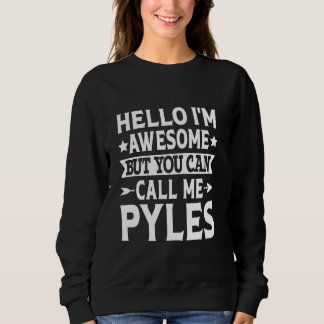 Pyles Surname Call Me Pyles Family Team Last Name Sweatshirt