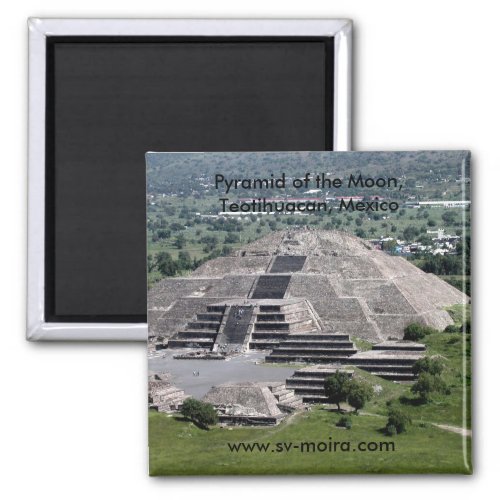 Pyramid of the Moon Teotihuacan Mexico Magnet