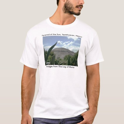 Pyramid of the Sun Teotihuacan Mexico T_Shirt