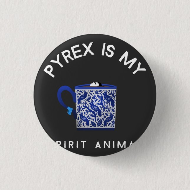 PYREX IS MY SPIRIT ANIMAL T-Shirt Keychain Button (Front)