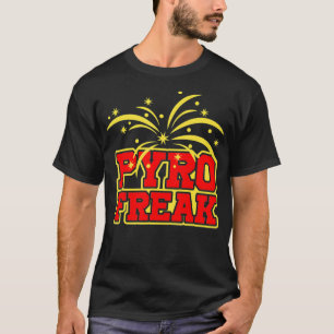 Pyro Freak Fireworks Firecracker Eplosion Pyrotech T-Shirt