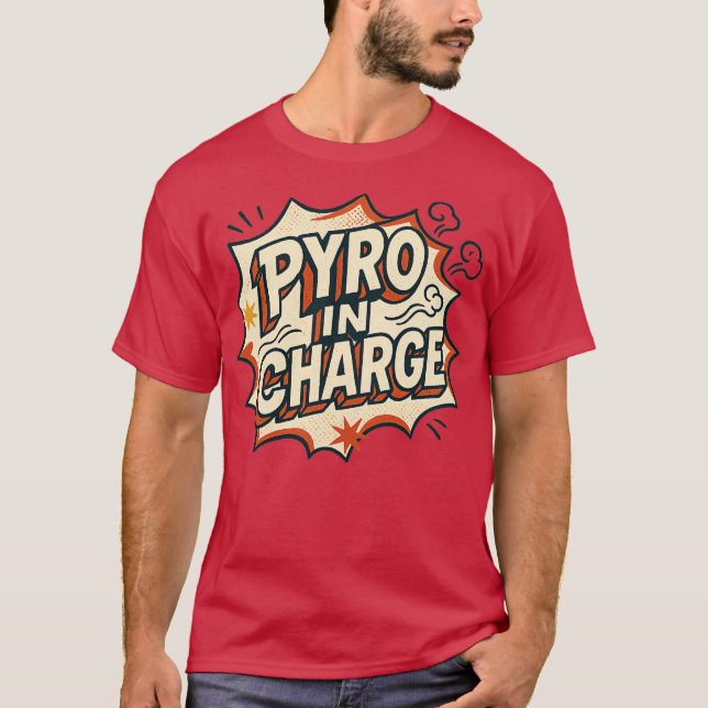 Pyro in Charge T-Shirt (Front)