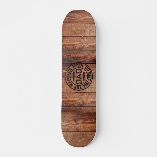 Pyrography Dad The Man Myth Legend Wood  Skateboard (Front)