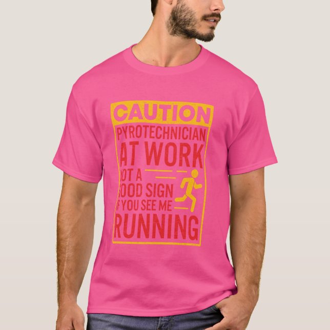Pyrotechnician Funny Shirt Humorous Pyro Technicia (Front)
