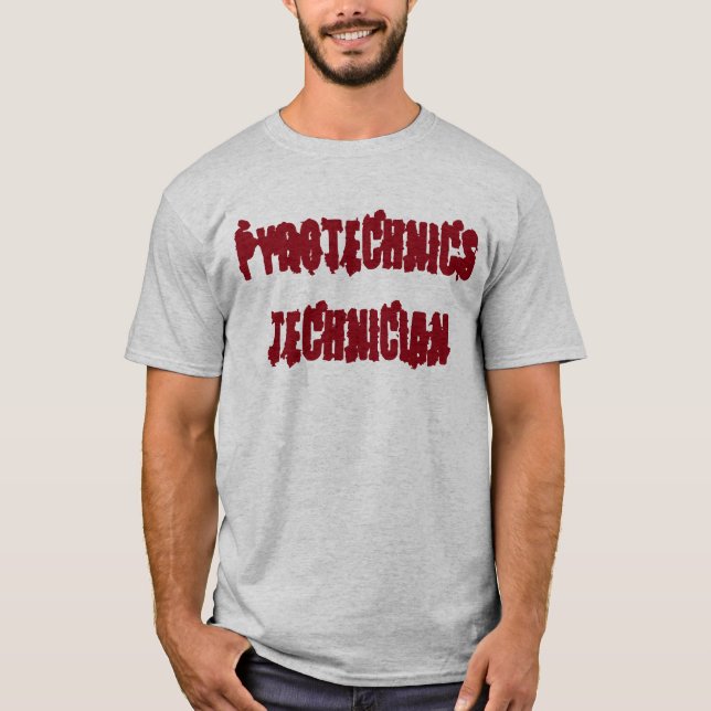 "Pyrotechnics Technician" t-shirt (Front)