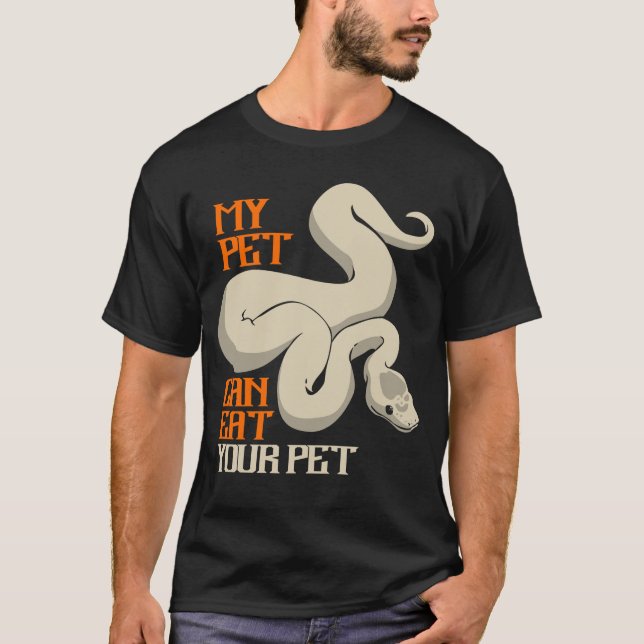 Python Eat Your Pet Ball Python Snake Boa T-Shirt (Front)