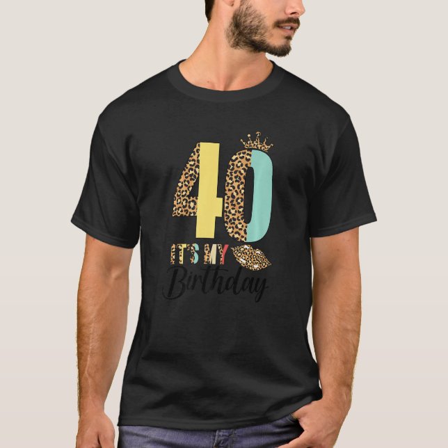 Q4ag Leopard Women 40th Birthday 40 Its My Birthda T-Shirt (Front)