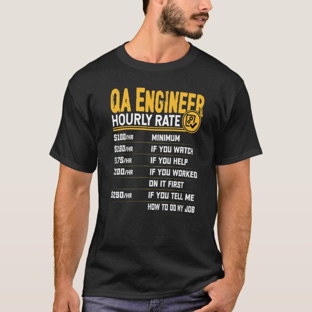 QA Engineer Hourly Rate Developer Programmer Coder T-Shirt (Front)