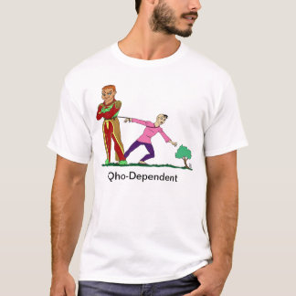 Qho-Dependent T-shirt
