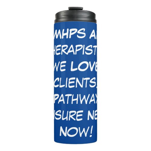 QMHPs ARE Therapists Water Container Thermal Tumbler