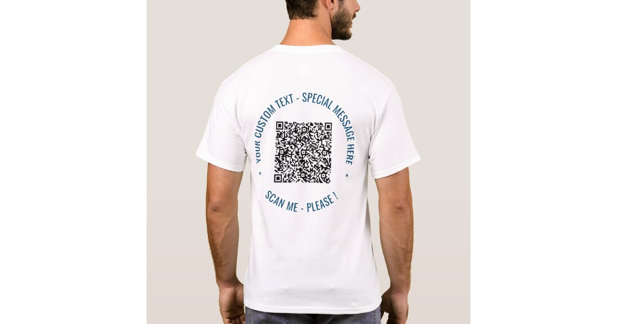 QR Code Scan Info Custom Text Personalize TShirt Zazzle