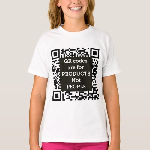 QR codes are for products not people T_Shirt
