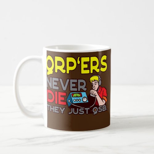 QRPers Funny Ham Radio Quote Men Women  Coffee Mug