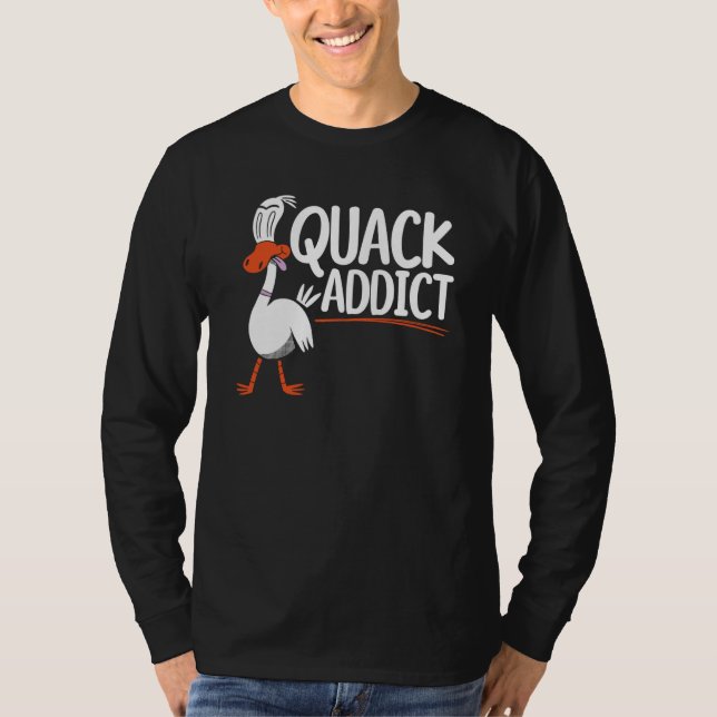 Quack Addict Duckling Bird Waterfowl Duck   1 T-Shirt (Front)