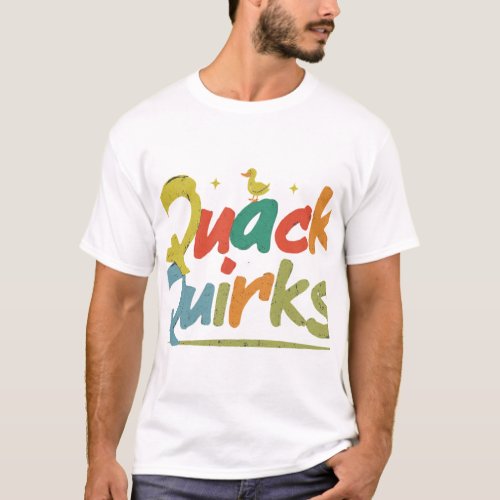 Quack Quirks T_Shirt