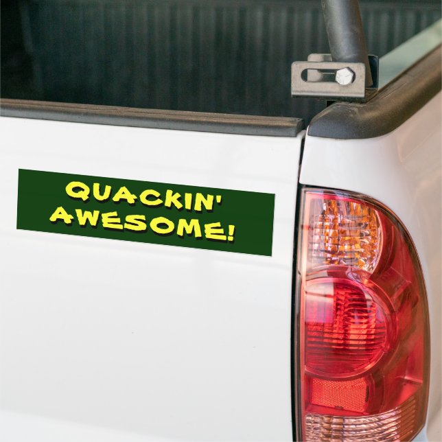 Quackin' Awesome Bumper Sticker (On Truck)