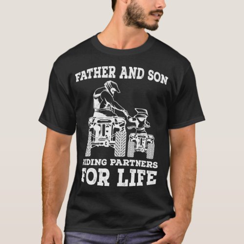 Quad Bike  Father and Son Riding Partners For Life T_Shirt